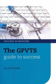Cover of The GPVTS guide to success by Lucy Blunt