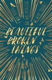 Cover of Beautiful Broken Things by Sara Barnard