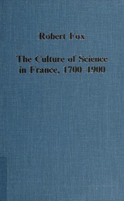 Front cover of The culture of science in France, 1700-1900 by Fox, Robert