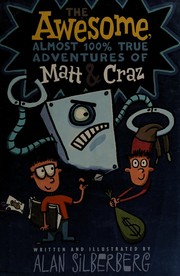 Front cover of The awesome, almost 100% true adventures of Matt and Craz by Alan Silberberg