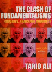 Front cover of CLASH OF FUNDAMENTALISMS: CRUSADES, JIHADS AND MODERNITY by TARIQ ALI