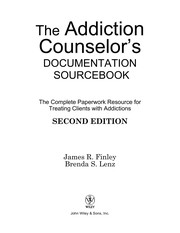 Front cover of The Addiction counselor's documentation sourcebook by Finley, James R.