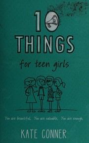Front cover of 10 things for teen girls by Kate Conner