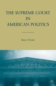 Front cover of The Supreme Court in American Politics by Isaac Unah