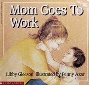 Cover of Mum goes to work by Libby Gleeson