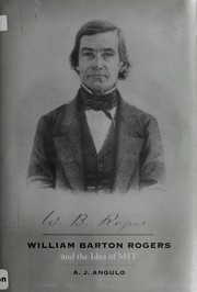 Front cover of William Barton Rogers and the idea of MIT by A. J. Angulo