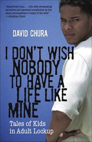Front cover of I don't wish nobody to have a life like mine by David Chura