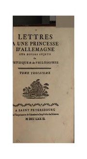 Front cover of Lettres à une princesse d'Allemagne sur divers sujets de physique & de philosophie [by L. Euler] by Leonhard Euler