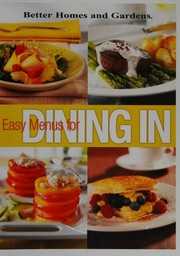 Cover of Better homes and gardens easy menus for dining in by Kristi M. Thomas