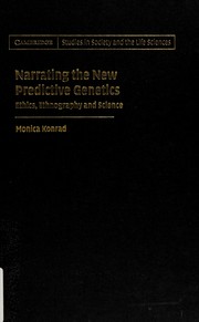 Front cover of NARRATING THE NEW PREDICTIVE GENETICS: ETHICS, ETHNOGRAPHY AND SCIENCE by MONICA KONRAD