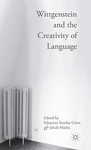Front cover of Wittgenstein and the Creativity of Language by Sebastian Sunday Grève