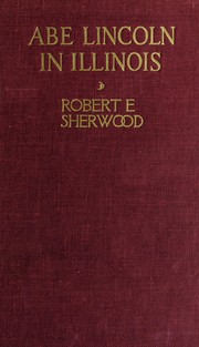 Cover of Abe Lincoln in Illinois by Robert Emmett Sherwood