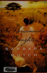 Front cover of The housemaid's daughter by Barbara Mutch