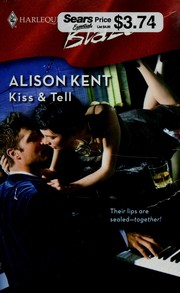 Front cover of Kiss & tell by Alison Kent