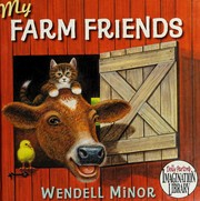 Front cover of My farm friends by Wendell Minor