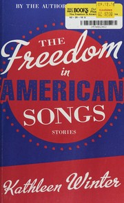Front cover of The freedom in American songs by Kathleen Winter