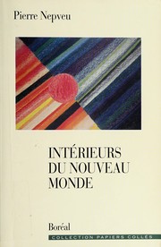 Cover of Intérieurs du Nouveau Monde by Pierre Nepveu