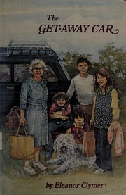 Front cover of The get-away car by Eleanor Lowenton Clymer