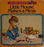 Front cover of Little mouse makes a mess by Marcia Leonard