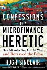 Cover of Confessions of a microfinance heretic by Hugh Sinclair