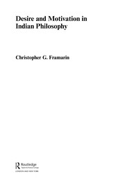 Front cover of Desire and motivation in Indian philosophy by Christopher G. Framarin