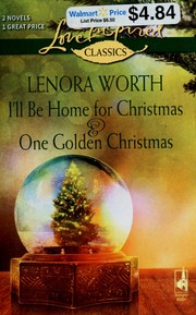 Front cover of I'll Be Home for Christmas & One Golden Christmas by Lenora Worth