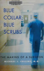 Front cover of Blue collar, blue scrubs by Collins, Michael J. M.D.