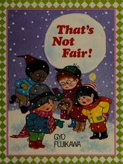 Front cover of That's not fair! by Gyo Fujikawa