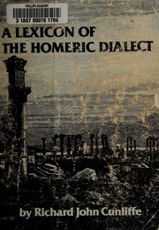 Cover of A lexicon of the Homeric dialect by Richard John Cunliffe