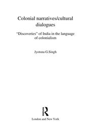 Front cover of Colonial Narratives/Cultural Dialogues by Jyotsna Singh