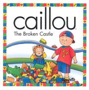 Front cover of Caillou the Broken Castle (North Star (Caillou)) by Joceline Sanschagrin