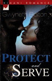 Front cover of Protect and serve by Gwyneth Bolton