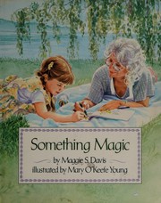 Cover of Something magic by Maggie S. Davis