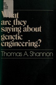 Front cover of What are they saying about genetic engineering? by Shannon, Thomas A.