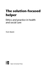 Cover of The solution-focused helper by Trish Walsh