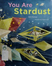 Cover of You Are Stardust by Elin Kelsey