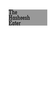 Front cover of The hasheesh eater: being passages from the life of a Pythagorean .. by Fitz Hugh Ludlow