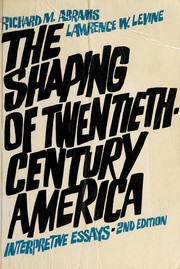 Cover of The shaping of twentieth-century America by Richard M. Abrams