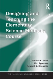 Cover of Designing and teaching the elementary science methods course by Sandra K. Abell