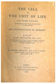 Front cover of The cell as the unit of life and other lectures delivered at the Royal instiution by Allan Macfadyen