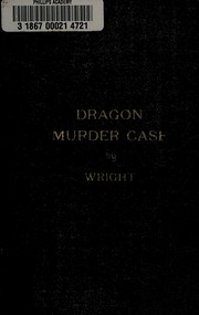 Front cover of The dragon murder case, a Philo Vance story by Willard Huntington Wright