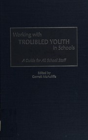 Front cover of Working with troubled youth in schools by Garrett McAuliffe