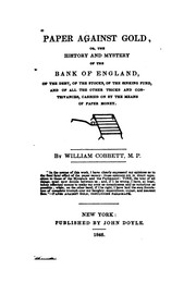 Front cover of Paper Against Gold, Or, the Mystery of the Bank of England: Of the Debt, of the Stocks, of the .. by William Cobbett