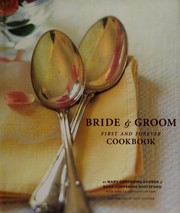 Front cover of The bride & groom first and forever cookbook by Mary Corpening Barber