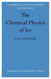 Cover of The chemical physics of ice by  Neville H. Fletcher