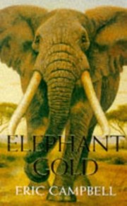 Cover of Elephant gold by Eric Campbell