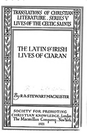 Front cover of The Latin And Irish Lives of Ciaran by Stewart R. A. Macalister