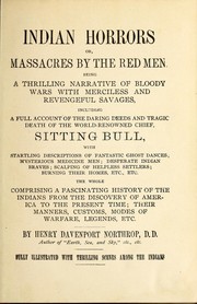 Cover of Indian horrors, or, Massacres by the red men by Henry Davenport Northrop