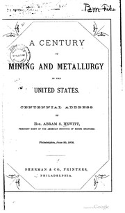 Front cover of A century of mining and metallurgy in the United States by Abram Stevens Hewitt