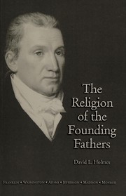 Front cover of The religion of the Founding Fathers by David L. Holmes